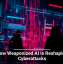 How Weaponized AI Is Reshaping Cyberattacks
