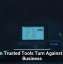 When Trusted Tools Turn Against Your Business