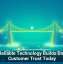 Why Reliable Technology Builds Stronger Customer Trust Today